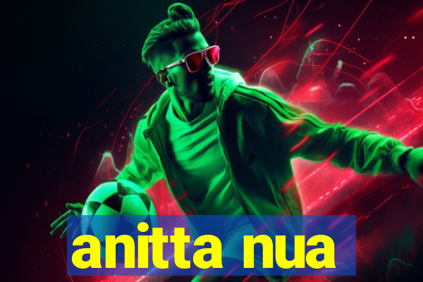 anitta nua